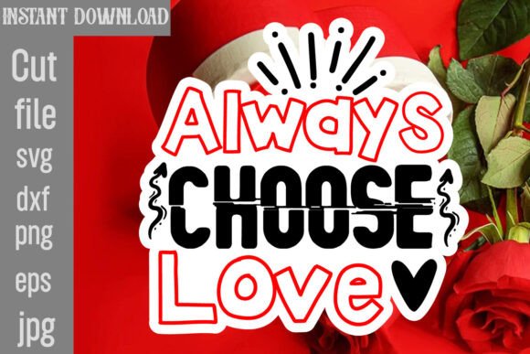 Always Choose Love SVG Cut File