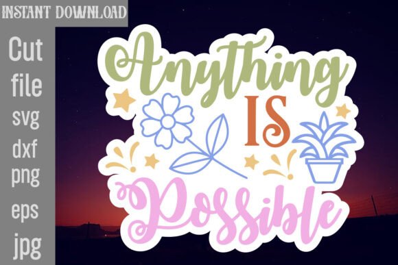 Anything is Possible SVG Cut File