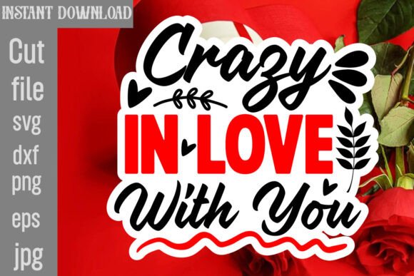 Crazy in Love with You SVG Cut File