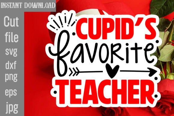 Cupid's Favorite Teacher SVG for Crafts