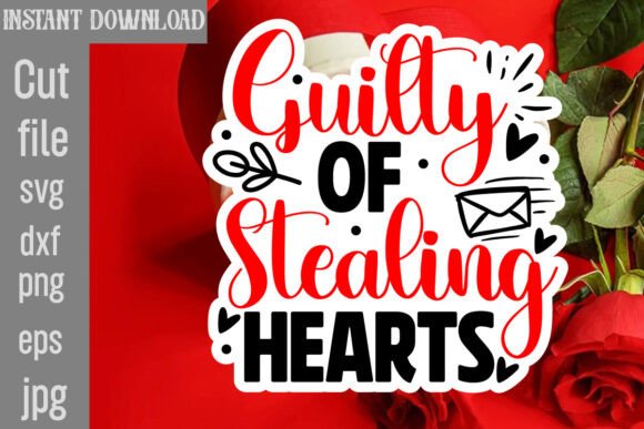Guilty of Stealing Hearts SVG Cut File