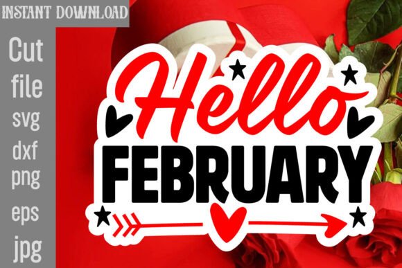 Hello February SVG Cut File: Graphics & Crafts