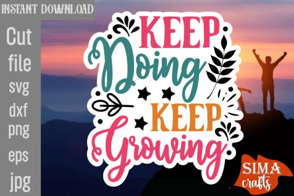 Keep Doing Keep Growing SVG Cut File: Graphics & Crafts