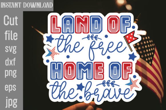 Land of the Free Home of the Brave SVG: Graphics for Crafts and Content