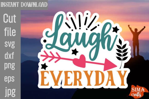 Laugh Everyday SVG Cut File: Graphics and Crafts