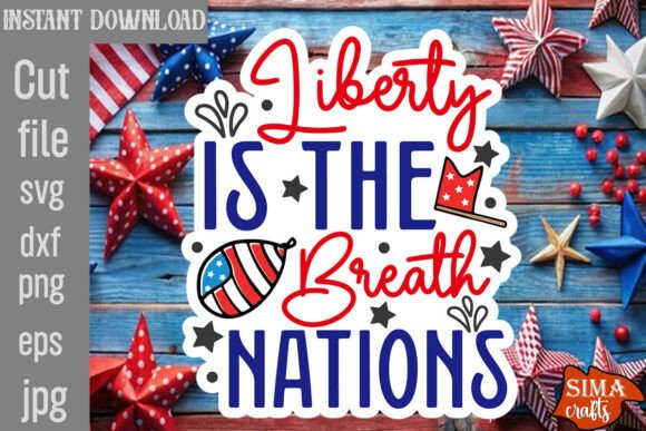 Liberty is the Breath Nations SVG Cut File