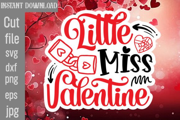 Little Miss Valentine SVG Cut File: Graphics & Crafts