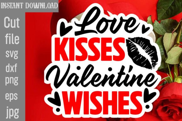 Love Kisses Valentine Wishes SVG Cut Fil