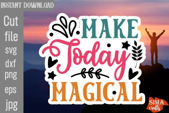 Make Today Magical SVG Cut File: Graphics & Crafts