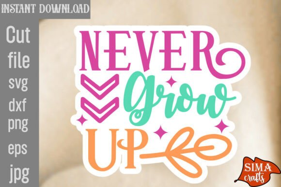 Never Grow Up SVG Cut File