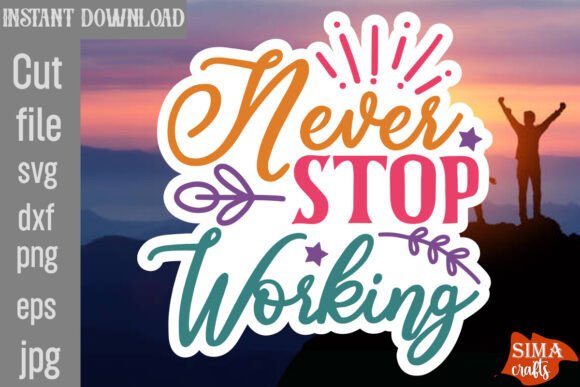 Never Stop Working SVG Cut File