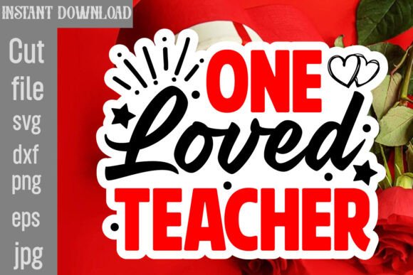 One Loved Teacher SVG Cut File