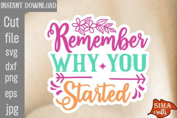 Remember Why You Started SVG Cut File