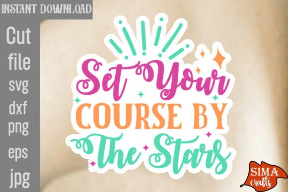 Set Your Course by the Stars SVG Cut File