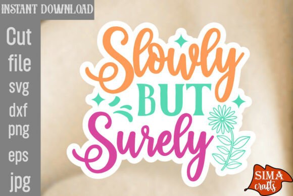 Slowly but Surely SVG Cut File