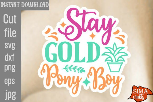 Stay Gold Pony Boy SVG Cut File
