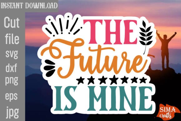 The Future is Mine SVG Cut File