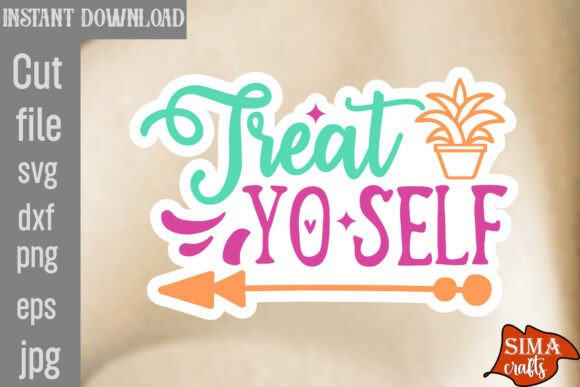 Treat Yo Self SVG Cut File