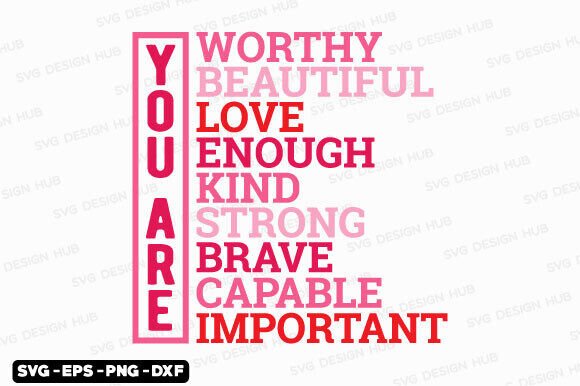 You Are Enough Worthy Important Loved Graphics